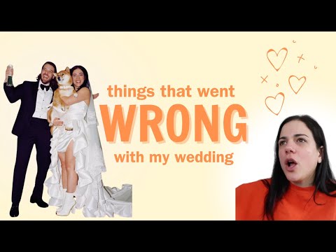 things that went VERY WRONG with my wedding (ANNOYING)