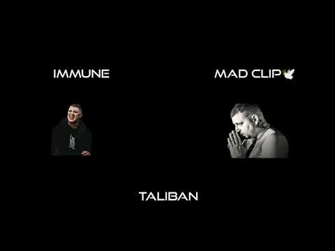 IMMUNE x MAD CLIP -TALIBAN