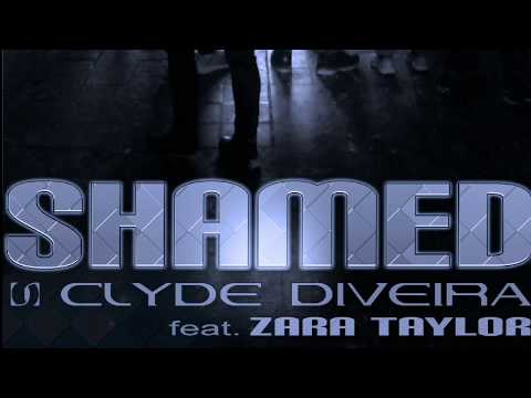 Clyde Diveira - Shamed (feat. Zara Taylor)