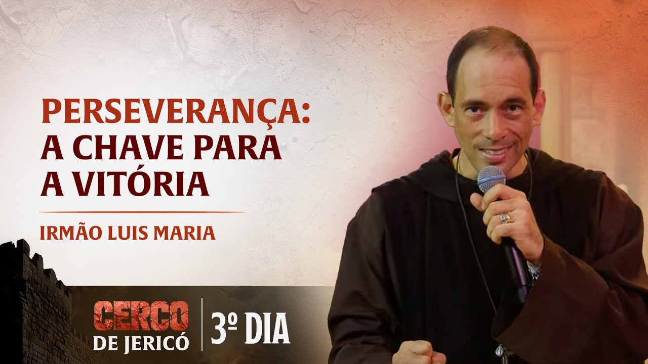 Perseverança: A chave para a vitória -  Irmão Luis Maria | Hesed