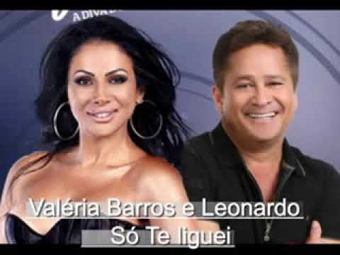Só te liguei - Valéria Barros e Leonardo