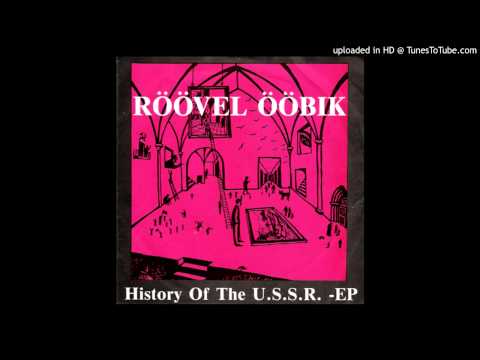 Röövel Ööbik - History of the U.S.S.R.