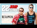 22 Jump Street Comando Especial 2 En 12 Minutos Resumen