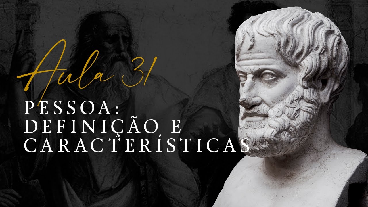PESSOA: DEFINIÇÃO E CARACTERÍSTICAS | Metafísica #31