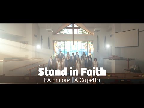 Stand in Faith | EA Encore (Danny Gokey A Cappella Cover)