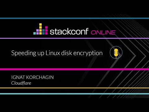 stackconf online 2020 | Speeding up Linux disk encryption by Ignat Korchagin