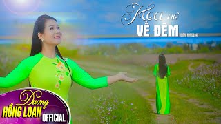 [Mv quay tại Hàn Quốc] HOA NỞ VỀ ĐÊM - DƯƠNG HỒNG LOAN I MV OFFICIAL 