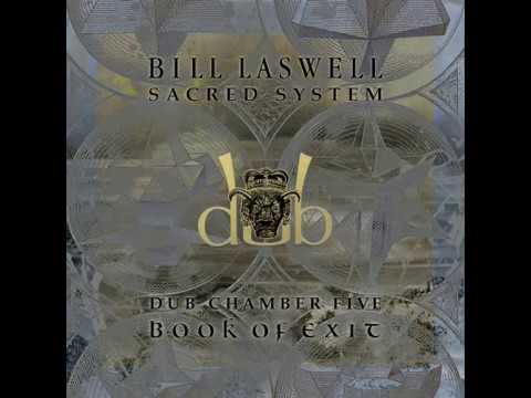 Bill Laswell - Sacred System - Dub Chamber 5 - Book Of Exit