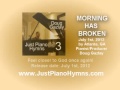 Doug Gazlay- MORNING HAS BROKEN- JustPianoHymns3