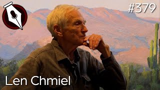 Len Chmiel: Western Landscape Painter - Epi. 379, Host Dr. Mark Sublette *