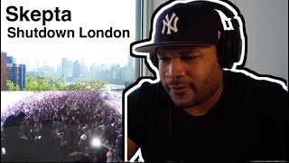 HARLEM NEW YORKER REACTS to UK RAPPER! Skepta - Shutdown London