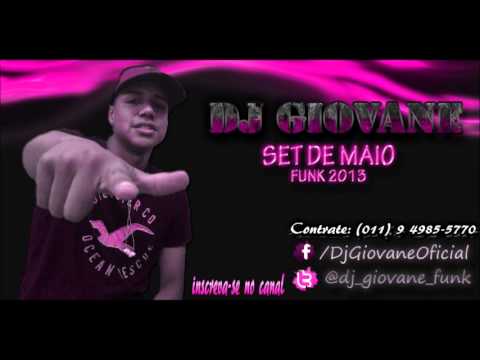 SET DE MAIO FUNK 2013 DJ GIOVANE FUNK-SP