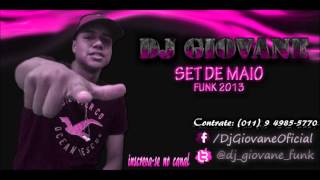 SET DE MAIO FUNK 2013 DJ GIOVANE FUNK-SP