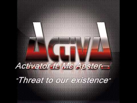 Activator featuring Mc Apster - Threat to our existence