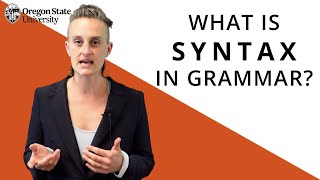 What Is Syntax in Grammar?: Oregon State Guide to Grammar
