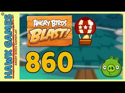 Angry Birds Blast Level 860 - 3 Stars Walkthrough, No Boosters