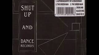 Shut Up & Dance   Autobiography Of A Crackhead