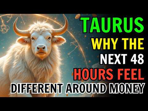 ♉ TAURUS: WHY THE NEXT 48 HOURS FEEL DIFFERENT AROUND MONEY AND EMOTIONS 💰🌙