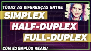 SIMPLEX, HALF-DUPLEX AND FULL DUPLEX explained with PRACTICAL EXAMPLES