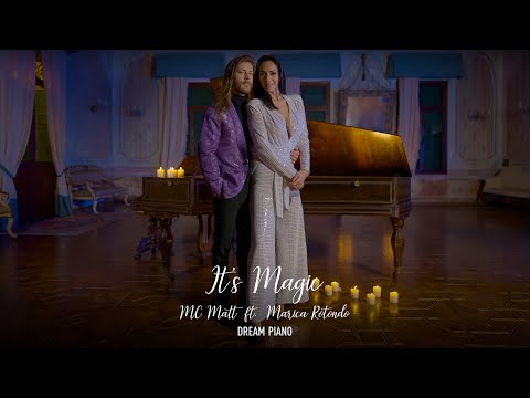 MC Matt ft. Marica Rotondo - It's Magic (Dream Piano)