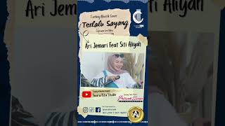 Download lagu (Short) TERLALU SAYANG SITI ALIYAH FT ARI JEMARI mp3