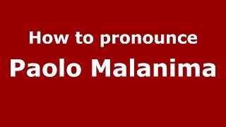 How to pronounce Paolo Malanima