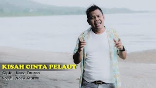 Download lagu Noce Tauran - Kisah Cinta Pelaut mp3
