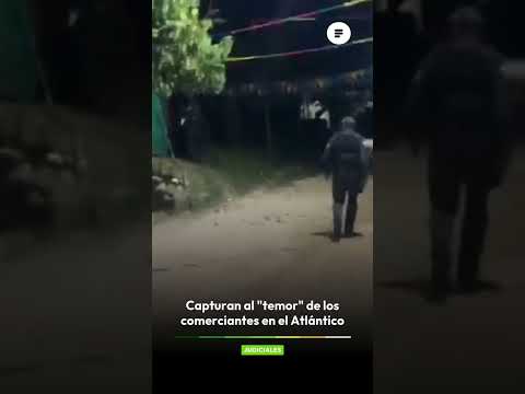 Capturan al "temor" de los comerciantes en el Atlántico