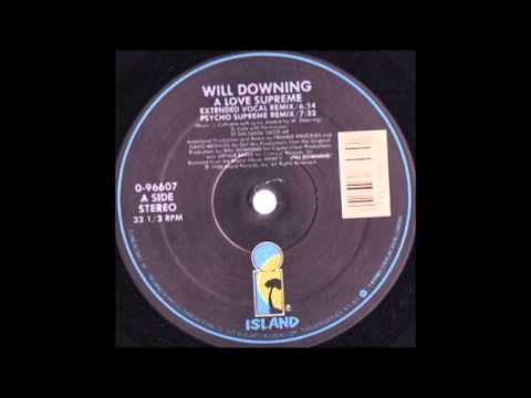 WILL DOWNING - A Love Supreme (Extended Vocal Remix) [HQ]