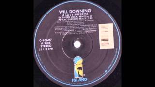 WILL DOWNING - A Love Supreme (Extended Vocal Remix) [HQ]
