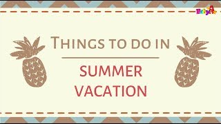Things to do in summer vacation | Enjoy holiday | Summer activities for kids