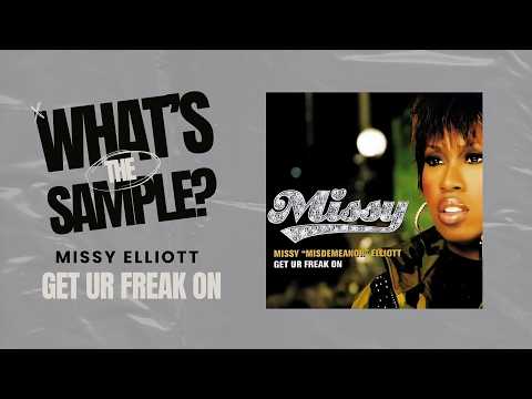 Missy Elliott - Get Ur Freak On (What's The Sample?) #whatsthesample