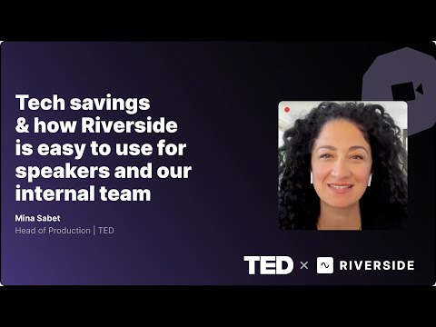TED Conferences - Customer Success Story ( Mina Sabet - Director Production & Video Operation)