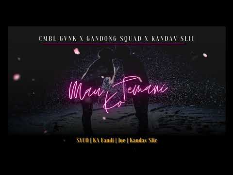 CMBL GVNK - "Mau Temani Ko" ft Gandong Squad & Kandav Slic (Audio)