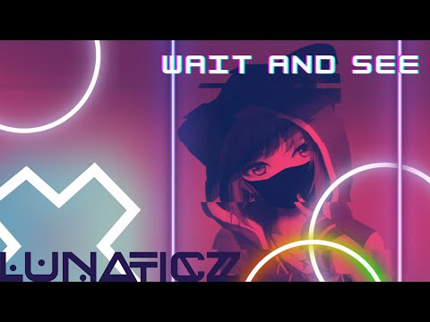 Wait and See - Lunaticz (Frenchcore)
