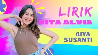 Download lagu Aiya Susanti VIDEO LIRIK VITA ALVIA... mp3