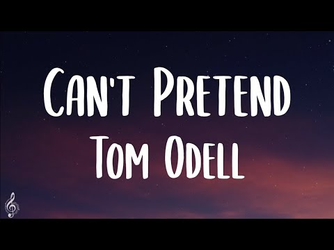 Tom Odell - Can't Pretend (Lyrics)