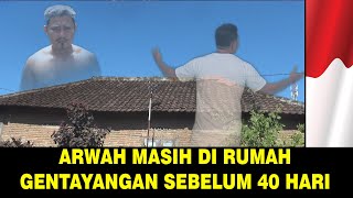 Download lagu SEBELUM 40 HARI RUH MASIH GENTAYANGAN DI RUMAH DAN MASIH BISA MELIHAT SEMUANYA !!! mp3