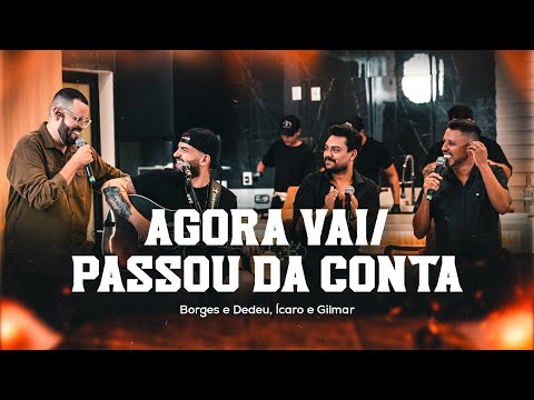 Borges e Dedeu, Ícaro e Gilmar - Agora vai/ Passou da conta   [ DvD Que Pancada ]