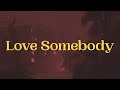 Maroon 5 - Love Somebody (Lyrics)