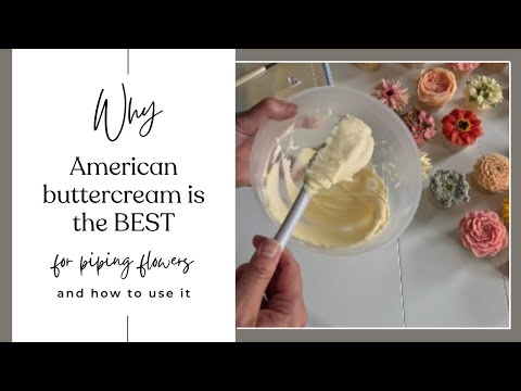Why American Buttercream Is THE BEST for Piping Flowers (And the Perfect Consistency!)