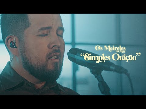 OS MEIRELES - SIMPLES ORAÇÃO (AO VIVO) - ON TAPE