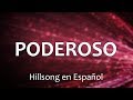 C0123 PODEROSO Hillsong En Español Letra