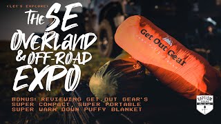 We Camp Out at The SE Overland Expo! *BONUS: Reviewing Get Out Gear's Puffy Down Blankets*