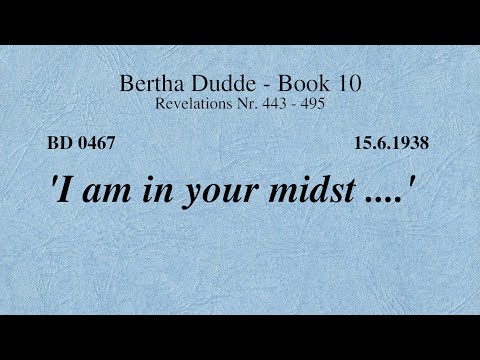 BD 0467 - "I AM IN YOUR MIDST ...."