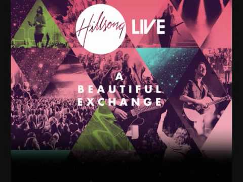 Beautiful Exchange - Hillsong - A Beautiful Exchange