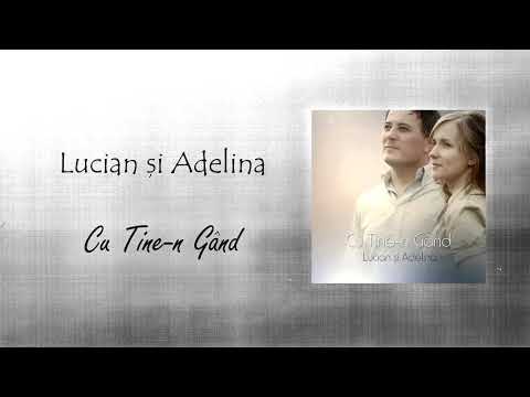 Lucian și Adelina - Cu Tine-n gând