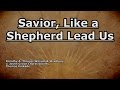 Savior Like a Shepherd Lead Us - Joslin Grove Choir - Lyrics