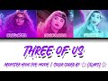 Monster High:The movie | Three of us | Color coded lyrics by ☆{Xlars}☆