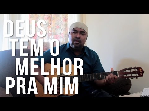 Deus Tem O Melhor Pra Mim - Daniel Magalhães